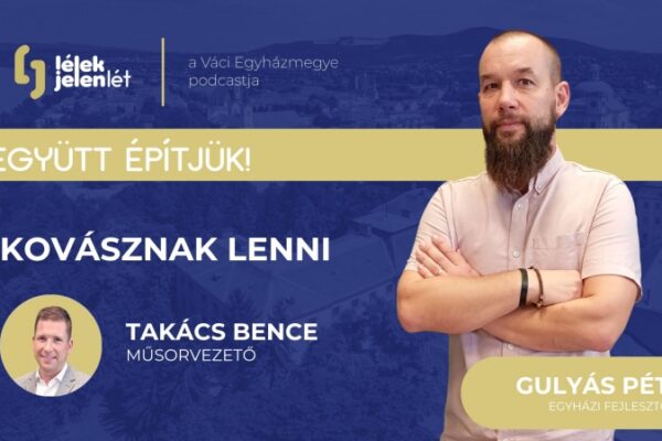 KOVÁSZNAK LENNI – BESZÉLGETÉS GULYÁS PÉTER EGYHÁZI FEJLESZTŐVEL